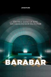 Barabar : Le Site arch&eacute;ologique du futur