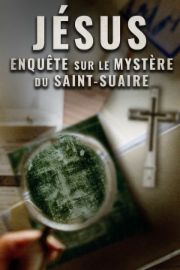 J&eacute;sus : Enqu&ecirc;te sur le myst&egrave;re du Saint-Suaire